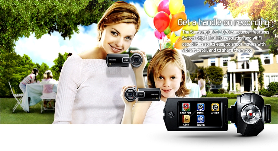 Get a handle on recording The Samsung QF20/Q20 camcorder features Switch Grip II, Full HD resolution and Wi-Fi capabilities so it's easy to shoot movies with vibrant detail, and to share them, too.